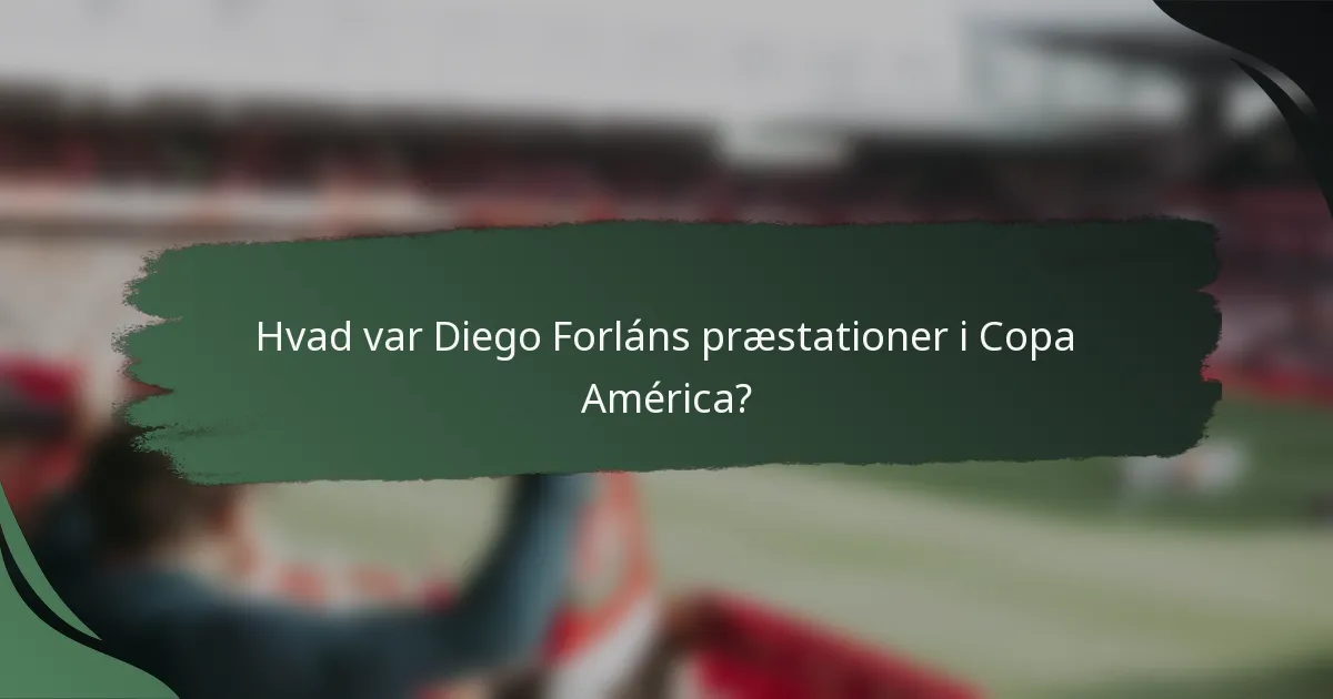 Hvad var Diego Forláns præstationer i Copa América?