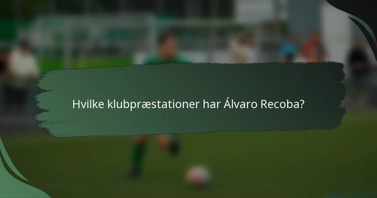 Hvilke klubpræstationer har Álvaro Recoba?