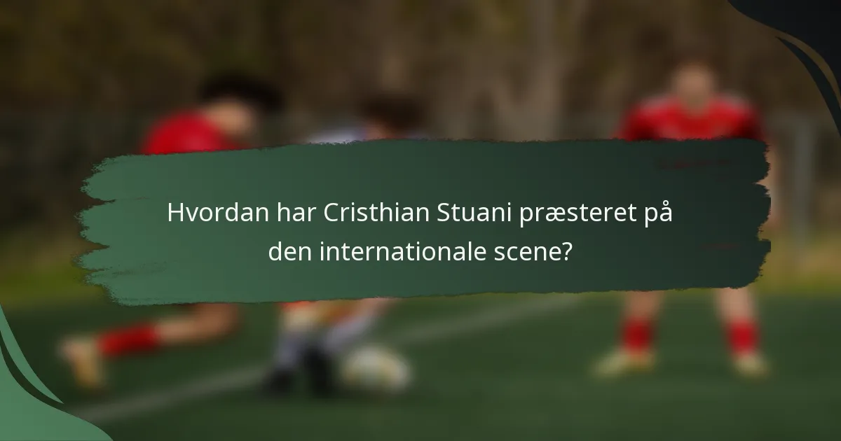 Hvordan har Cristhian Stuani præsteret på den internationale scene?