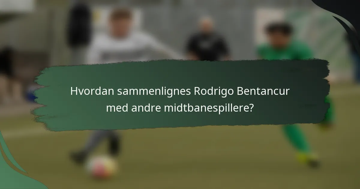 Hvordan sammenlignes Rodrigo Bentancur med andre midtbanespillere?